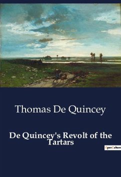 De Quincey's Revolt of the Tartars - De Quincey, Thomas