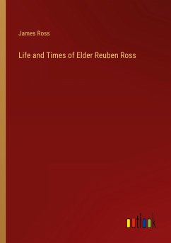 Life and Times of Elder Reuben Ross