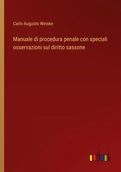 Manuale di procedura penale con speciali osservazioni sul diritto sassone