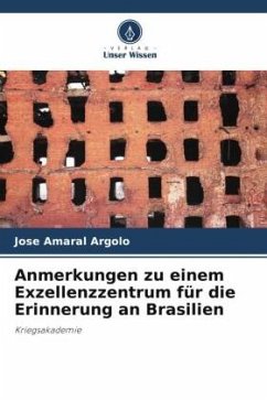 Anmerkungen zu einem Exzellenzzentrum für die Erinnerung an Brasilien - Amaral Argolo, José