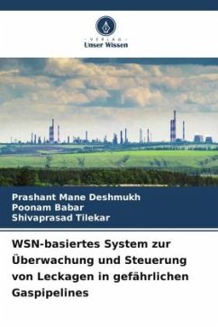 WSN-basiertes System zur Überwachung und Steuerung von Leckagen in gefährlichen Gaspipelines - Mane Deshmukh, Prashant;Babar, Poonam;Tilekar, Shivaprasad