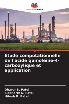 Étude computationnelle de l'acide quinoléine-4-carboxylique et application - Patel, Dhaval B.;Patel, Siddharth S.;Patel, Hitesh D.