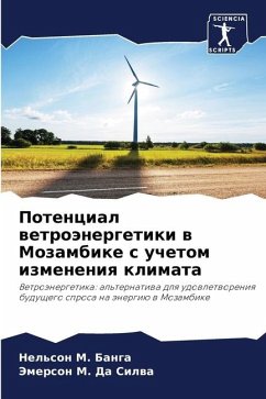 Potencial wetroänergetiki w Mozambike s uchetom izmeneniq klimata - Banga, Nel'son M.;Da Silwa, Jemerson M.