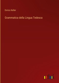 Grammatica della Lingua Tedesca - Keller, Enrico