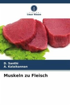 Muskeln zu Fleisch - Santhi, D.;Kalaikannan, A.