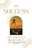 The Success   Tiny Changes big Results
