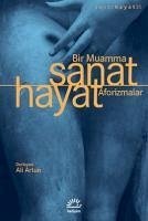 Sanat Hayat - Bir Muamma - Aforizmalar - ,