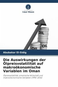 Die Auswirkungen der Ölpreisvolatilität auf makroökonomische Variablen im Oman - El-Sidig, Abubakar
