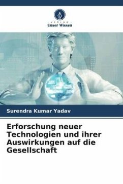 Erforschung neuer Technologien und ihrer Auswirkungen auf die Gesellschaft - Yadav, Surendra Kumar