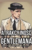 Atrakcyjno¿¿ Gentlemana