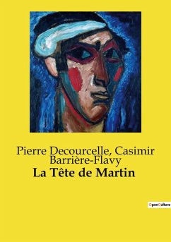 La Tête de Martin - Decourcelle, Pierre; Barrière-Flavy, Casimir