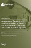 Assessment, Reconstruction and Decision Procedures for the Preservation of Existing Structures after Earthquakes