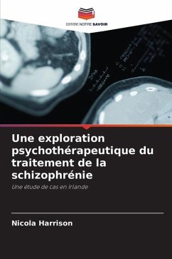 Une exploration psychothérapeutique du traitement de la schizophrénie - Harrison, Nicola