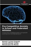 Pre-Competitive Anxiety in School and Federated Athletes