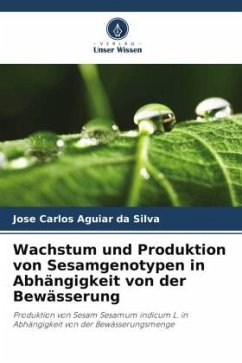 Wachstum und Produktion von Sesamgenotypen in Abhängigkeit von der Bewässerung - Silva, Jose Carlos Aguiar da