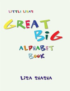 Little Lisa's Great Big Alphabet Book - Shasha, Lisa