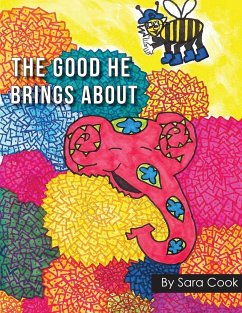 The Good He Brings About - Cook, Sara