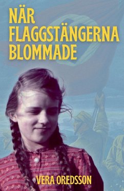 När flaggstängerna blommade - Oredsson, Vera