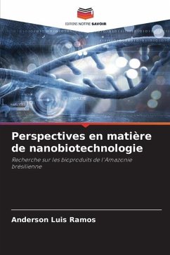 Perspectives en matière de nanobiotechnologie - Ramos, Anderson Luis