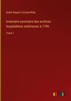 Inventaire-sommaire des archives hospitalières antérieures à 1790