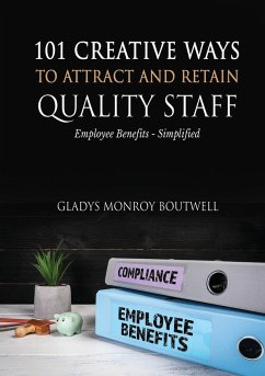 101 CREATIVE WAYS TO ATTRACT & RETAIN QUALITY STAFF - Boutwell, Gladys