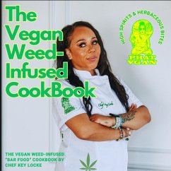 The Vegan Weed Infused Cookbook - Locke, Chef Key