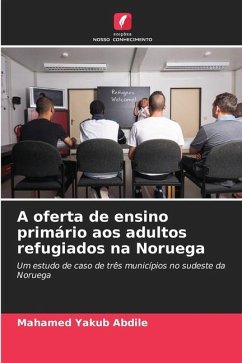 A oferta de ensino primário aos adultos refugiados na Noruega - Abdile, Mahamed Yakub