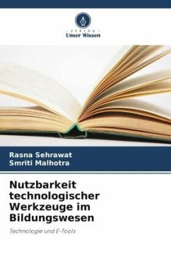 Nutzbarkeit technologischer Werkzeuge im Bildungswesen - Sehrawat, Rasna;Malhotra, Smriti