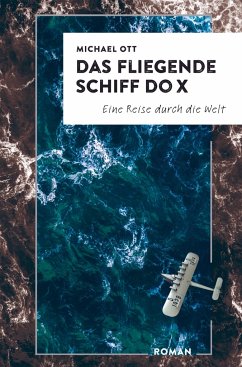 Das fliegende Schiff DO-X - Ott, Michael