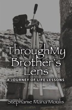 Through My Brother's Lens (eBook, ePUB) - Moulis, Stephanie Maria