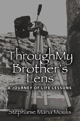 Through My Brother's Lens (eBook, ePUB) Through My Brother's Lens (eBook, ePUB)