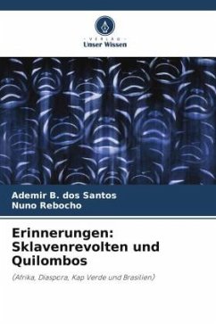 Erinnerungen: Sklavenrevolten und Quilombos - Santos, Ademir B. dos;Rebocho, Nuno