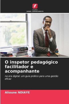 O inspetor pedagógico facilitador e acompanhante - Ndiaye, Alioune