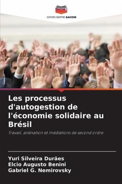 Les processus d'autogestion de l'économie solidaire au Brésil - Durães, Yuri Silveira;Benini, Elcio Augusto;Nemirovsky, Gabriel G.