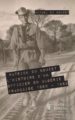L'histoire d'un officier en Algérie française 1960 - 1962
