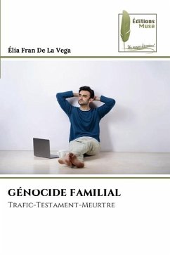GÉNOCIDE FAMILIAL - De La Vega, Élia Fran