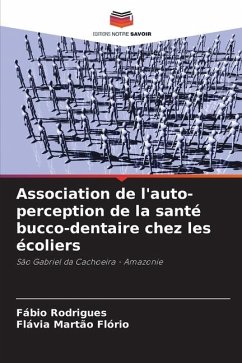 Association de l'auto-perception de la santé bucco-dentaire chez les écoliers - Rodrigues, Fábio;Martão Flório, Flávia