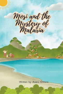 Mosi and the Mystery of Malaria - Orleans, Anero