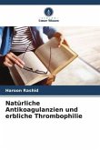 Natürliche Antikoagulanzien und erbliche Thrombophilie