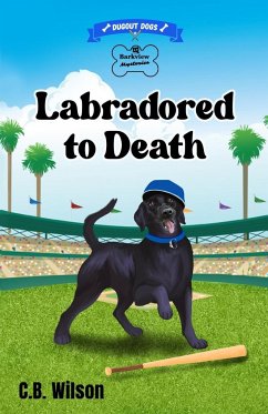 Labradored to Death - Wilson, C. B.