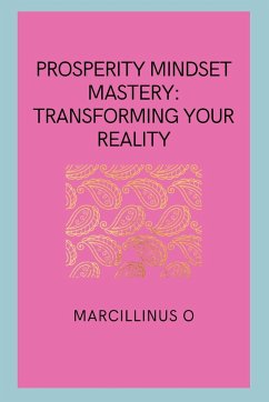 Prosperity Mindset Mastery - O, Marcillinus