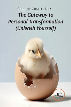 The Gateway to Personal Transformation Unleash Yourself - Nnaji, Chidozie Charles