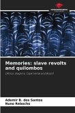 Memories: slave revolts and quilombos