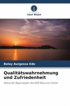 Qualitätswahrnehmung und Zufriedenheit - Aurgessa Edo, Belay