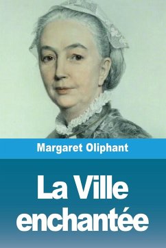 La Ville enchantée - Oliphant, Margaret