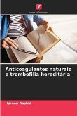 Anticoagulantes naturais e trombofilia hereditária