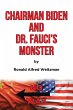 Chairman Biden and Dr. Fauci's Monster - Bild 1