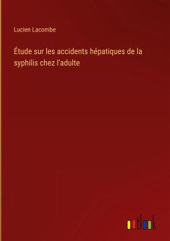 Étude sur les accidents hépatiques de la syphilis chez l'adulte