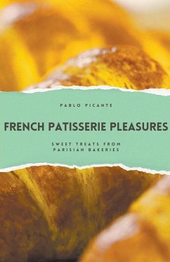 French Patisserie Pleasures - Picante, Pablo