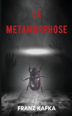 La métamorphose (version traduite en Français + Biographie de l'auteur) - Kafka, Franz